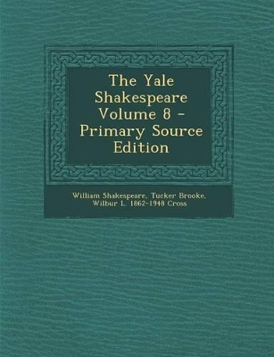 Book cover for The Yale Shakespeare Volume 8 - Primary Source Edition