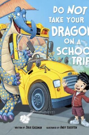 Cover of Do Not Take Your Dragon on a School Trip