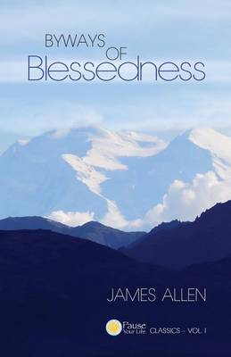 Book cover for Byways of Blessedness (Pause Your Life Classics - Vol. I)