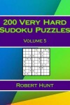 Book cover for 200 Very Hard Sudoku Puzzles Volume 5