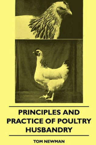 Cover of Principles And Practice Of Poultry Husbandry