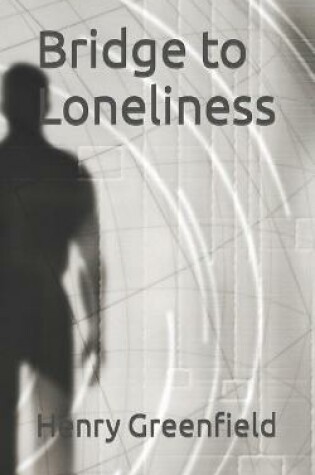 Cover of Bridge to Loneliness