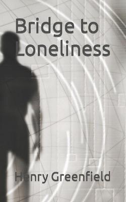 Book cover for Bridge to Loneliness