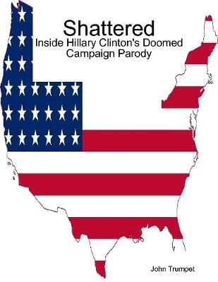 Book cover for Shattered: Inside Hillary Clinton's Doomed Campaign Parody