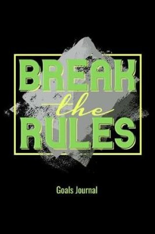 Cover of Break the Rules - Goals Journal