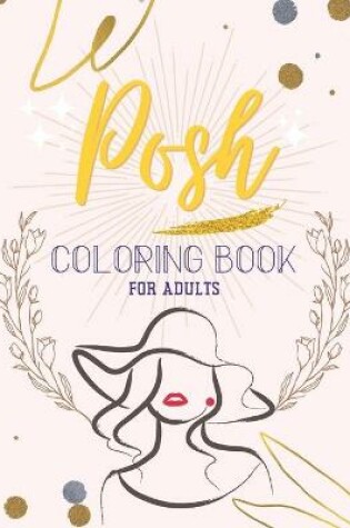 Cover of Posh Coloring Book for Adults