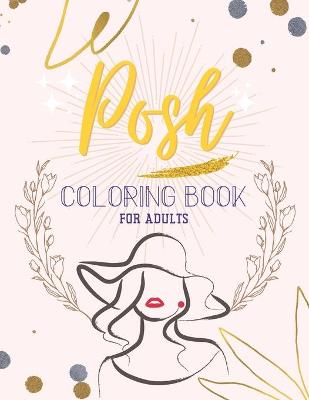 Book cover for Posh Coloring Book for Adults