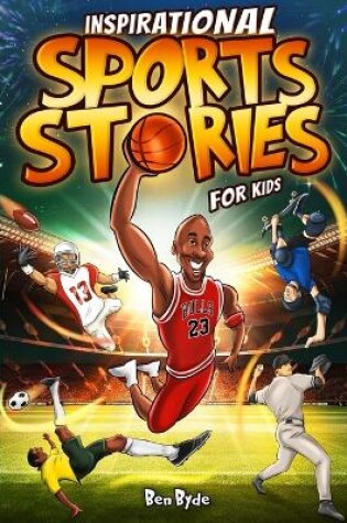 Cover of Inspirational Sports Stories for Kids