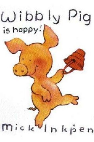 Cover of Wibbly Pig is Happy