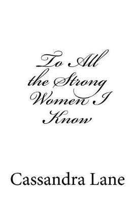 Book cover for To All the Strong Women I Know