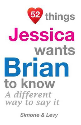 Book cover for 52 Things Jessica Wants Brian To Know