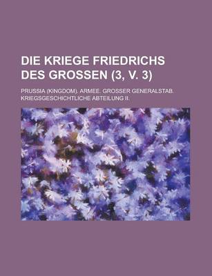 Book cover for Die Kriege Friedrichs Des Grossen (3, V. 3 )