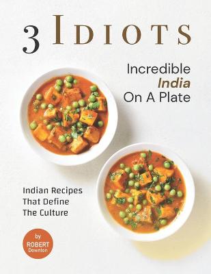 Book cover for 3 Idiots - Incredible India on A Plate