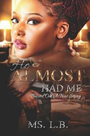 Cover of He Almost Had Me