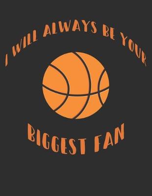 Book cover for I Will Always Be Your Biggest Fan