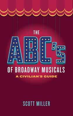 Book cover for The ABC's of Broadway Musicals