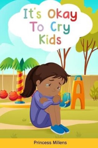 Cover of It's Ok to Cry Kids