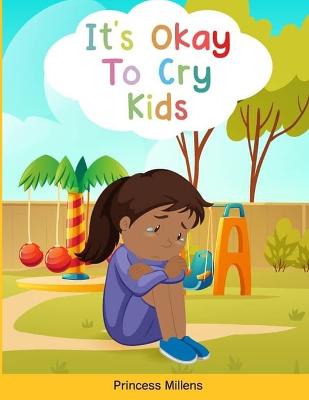 Book cover for It's Ok to Cry Kids