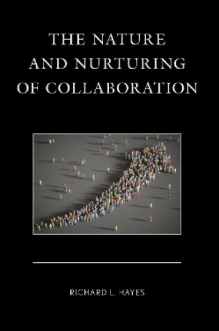 Cover of The Nature and Nurturing of Collaboration