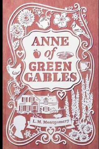 Cover of Anne Of Green Gables By Lucy Maud Montgomery (Children's literature & Fictional Bed Time Story) "The complete Unabridged & annotated"