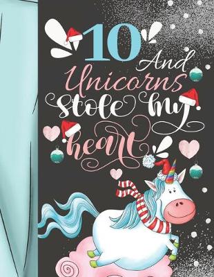 Book cover for 10 And Unicorns Stole My Heart