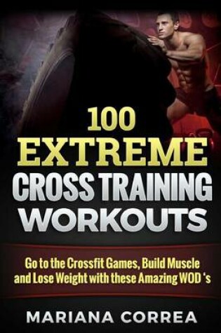 Cover of 100 Extreme Cross Training Workouts