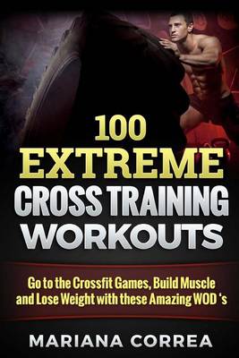 Book cover for 100 Extreme Cross Training Workouts