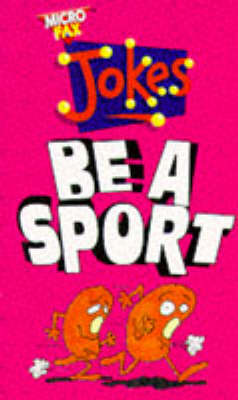 Book cover for Microfax Jokes 12 Pk be A Sport?
