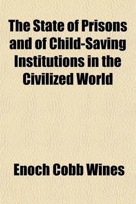 Book cover for The State of Prisons and of Child-Saving Institutions in the Civilized World