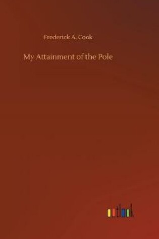 Cover of My Attainment of the Pole