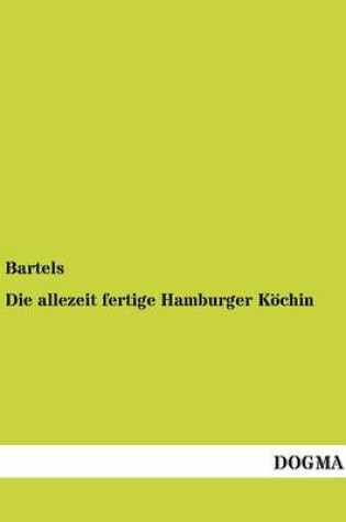 Cover of Die allezeit fertige Hamburger Köchin