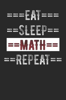 Book cover for Mathematics Journal - Eat Sleep Math Repeat