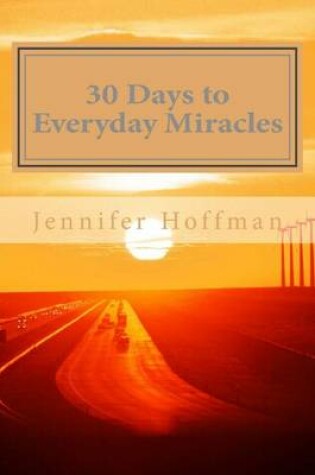 Cover of 30 Days to Everyday Miracles