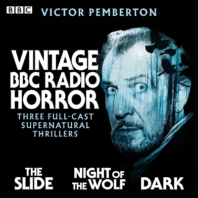Book cover for Vintage BBC Radio Horror: The Slide, Night of the Wolf & Dark