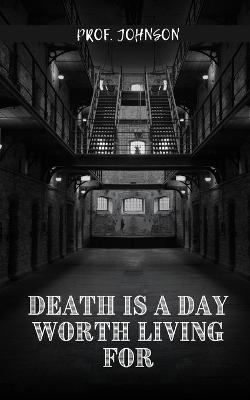 Book cover for Death is a Day Worth Living for