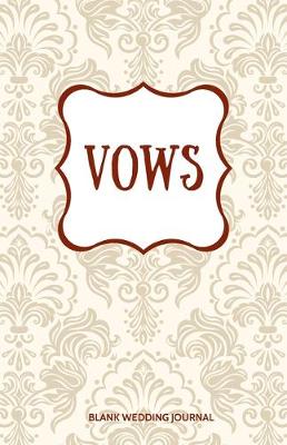 Book cover for Vows Small Size Blank Journal-Wedding Vow Keepsake-5.5"x8.5" 120 pages Book 14