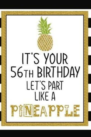 Cover of It's Your 57th Birthday Let's Part Like A Pineapple