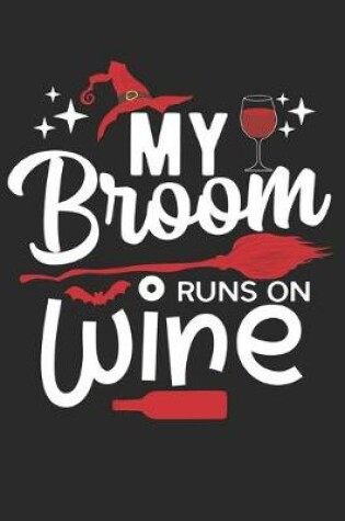 Cover of My Broom Runs On Wine