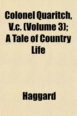 Book cover for Colonel Quaritch, V.C. (Volume 3); A Tale of Country Life