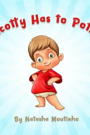 Cover of Scotty Has to Potty