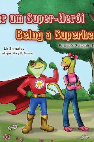 Cover of Being a Superhero (Portuguese English Bilingual Book for Kids- Portugal)