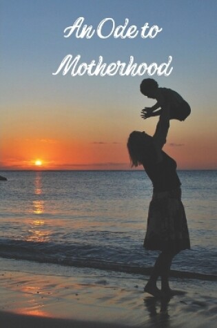 Cover of An Ode to Motherhood