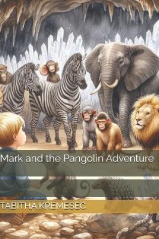 Cover of Mark and the Pangolin Adventure