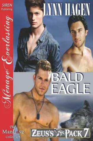 Cover of Bald Eagle [Zeus's Pack 7] (Siren Publishing Menage Everlasting Manlove)