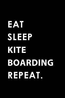 Book cover for Eat Sleep Kite Boarding Repeat