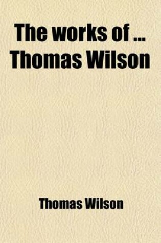 Cover of The Works of Thomas Wilson