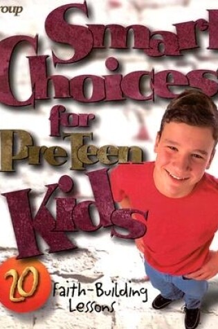 Cover of Smart Choices for Preteen Kids