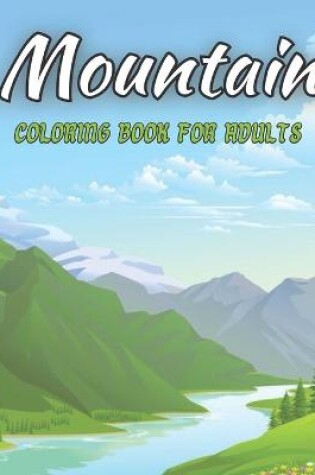 Cover of Mountain Coloring Book For Adults