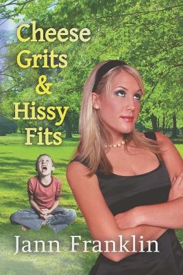 Book cover for Cheese Grits and Hissy Fits