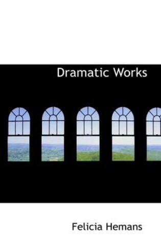 Cover of Dramatic Works